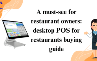 A must-see for restaurant owners desktop POS for restaurants buying guide