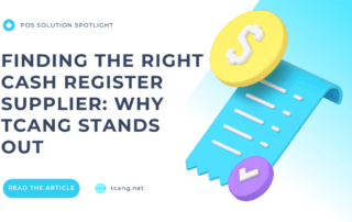 Find the right cash register supplier: Why tcang stands out