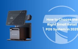How to Choose the Right Small Retail POS System in 2025
