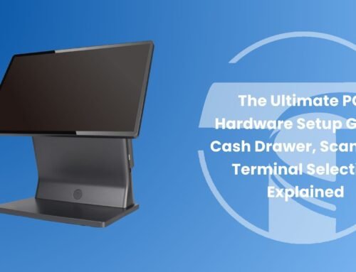 The Ultimate POS Hardware Setup Guide: Cash Drawer, Scanner & Terminal Selection Explained
