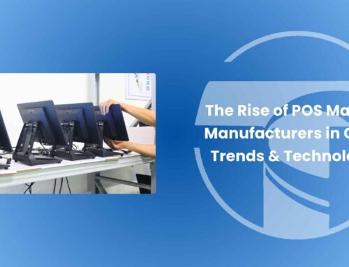 The Rise of POS Machine Manufacturers in China: Trends & Technologies