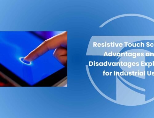 Resistive Touch Screen Advantages and Disadvantages Explained for Industrial Use